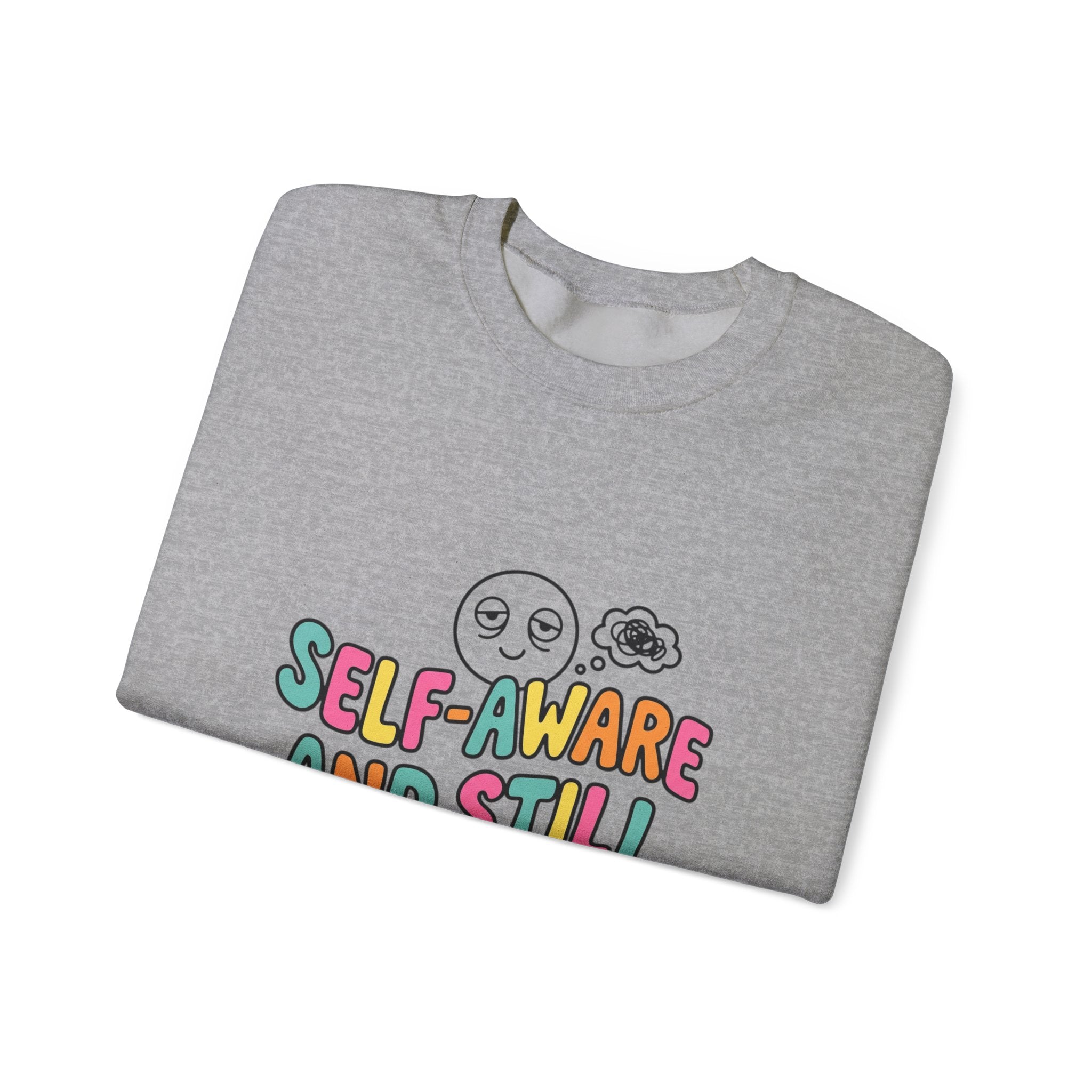 Self-Aware and Still Not Okay Sweatshirt | mental health humor, wellness sarcasm