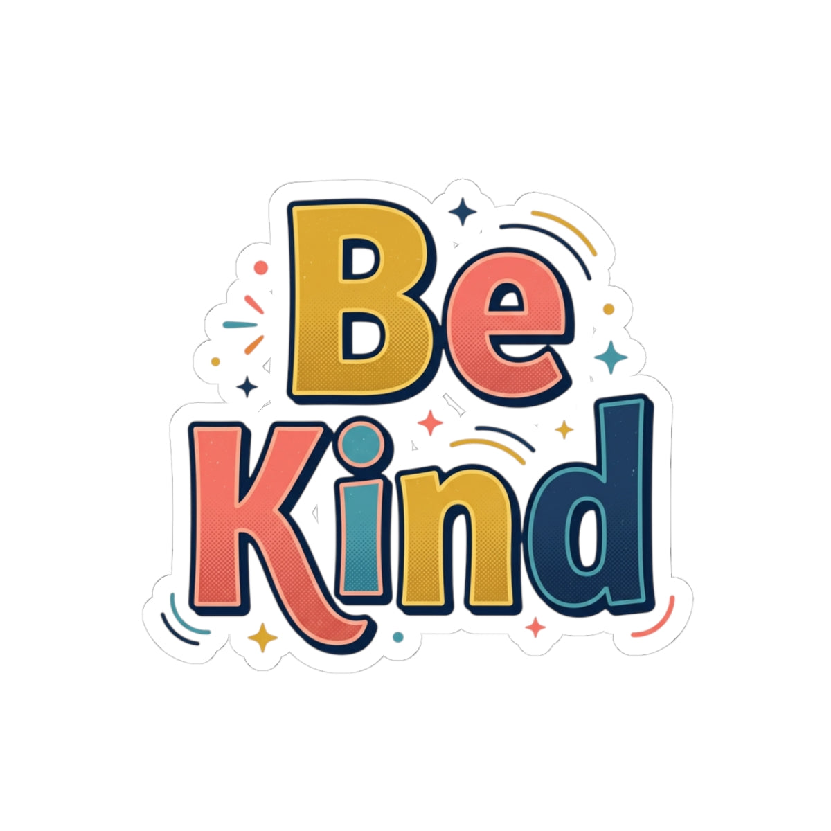 Be Kind Sticker — Colorful Inspirational Kiss-Cut Vinyl Sticker for Laptops, Water Bottles & Planners