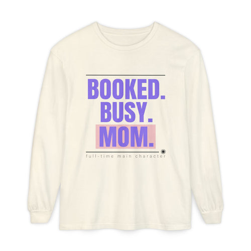 Booked. Busy. Mom. Long Sleeve Tee