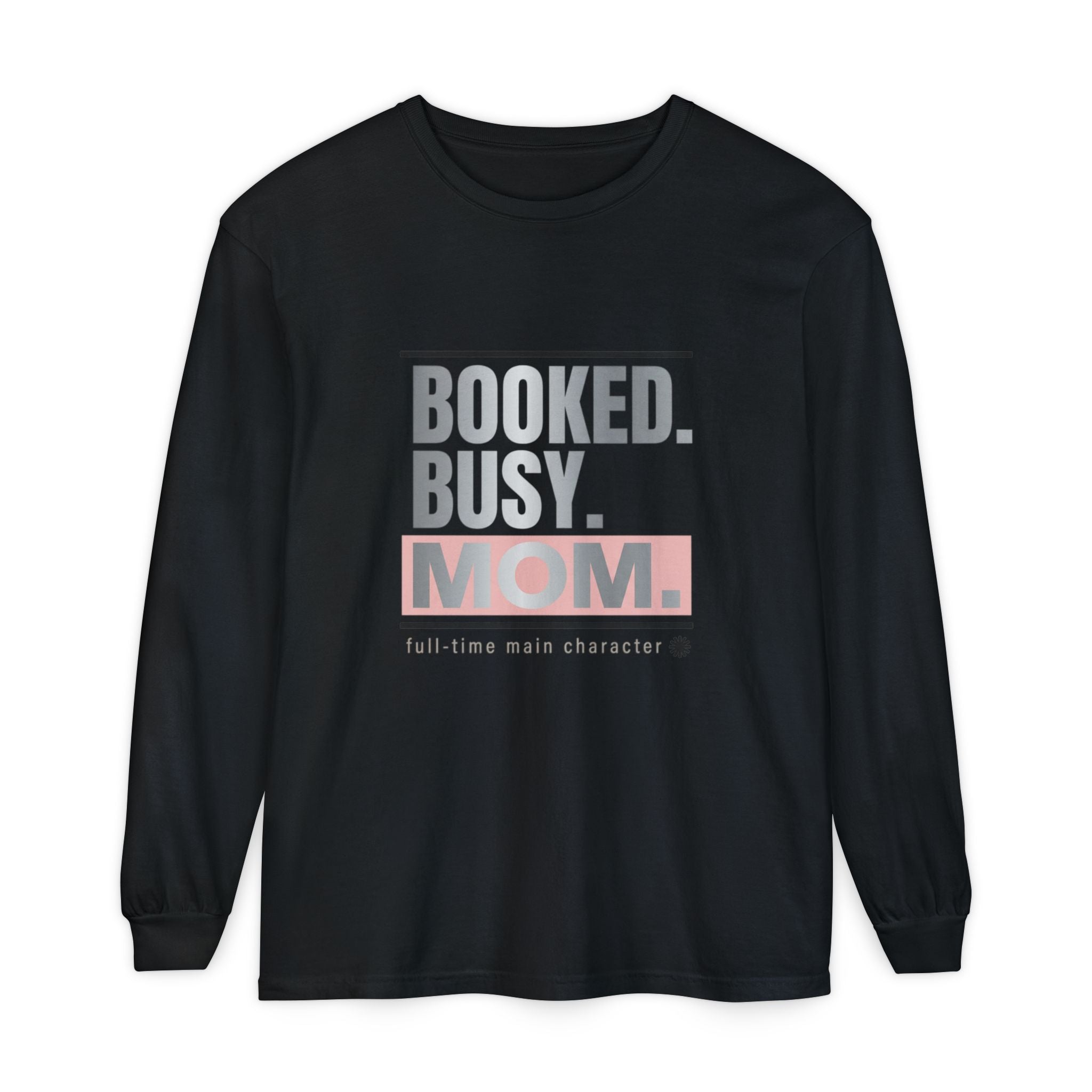 Booked. Busy. Mom. Long Sleeve Tee