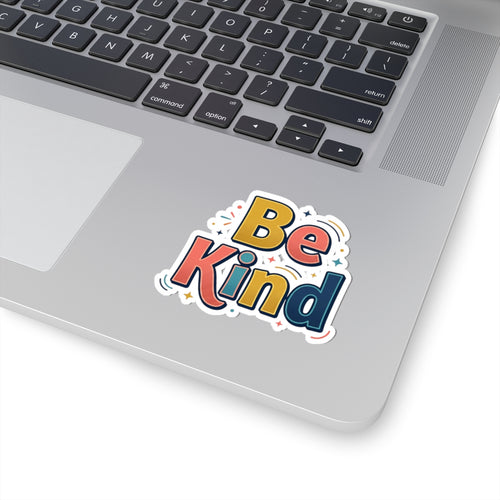 Be Kind Sticker — Colorful Inspirational Kiss-Cut Vinyl Sticker for Laptops, Water Bottles & Planners