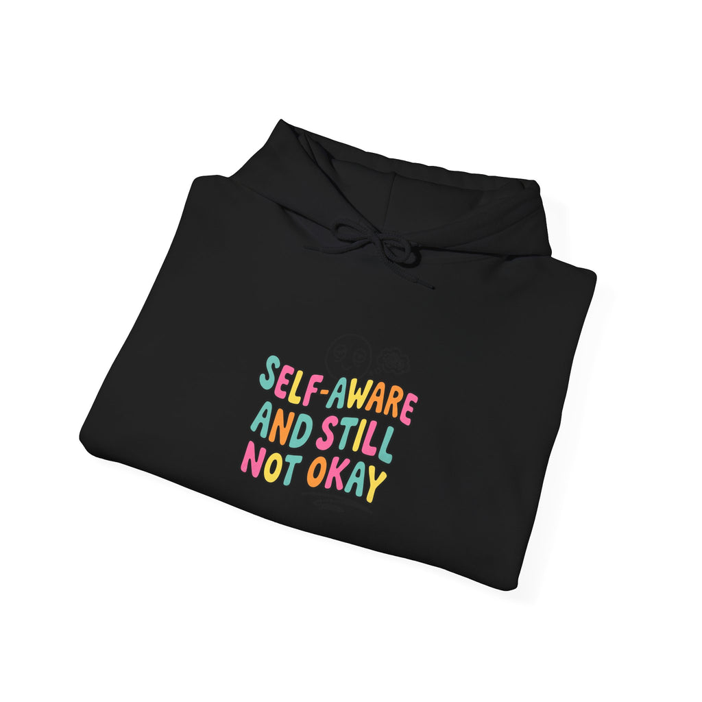 self aware and still not okay Hoodie | mental health humor, retro wavy text