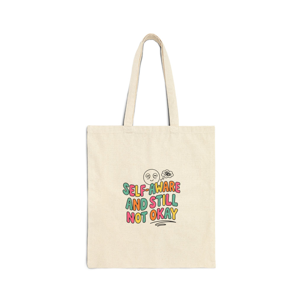 self-aware and still not okay Tote | mental health humor, wellness sarcasm
