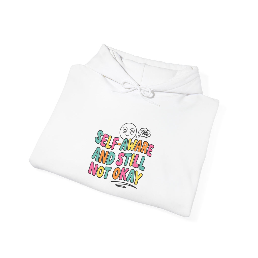 self aware and still not okay Hoodie | mental health humor, retro wavy text