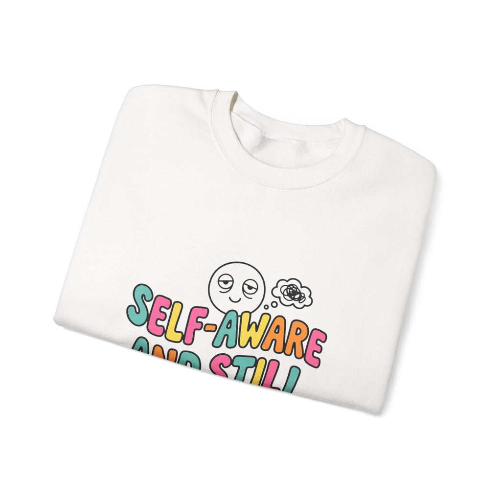 Self-Aware and Still Not Okay Sweatshirt | mental health humor, wellness sarcasm