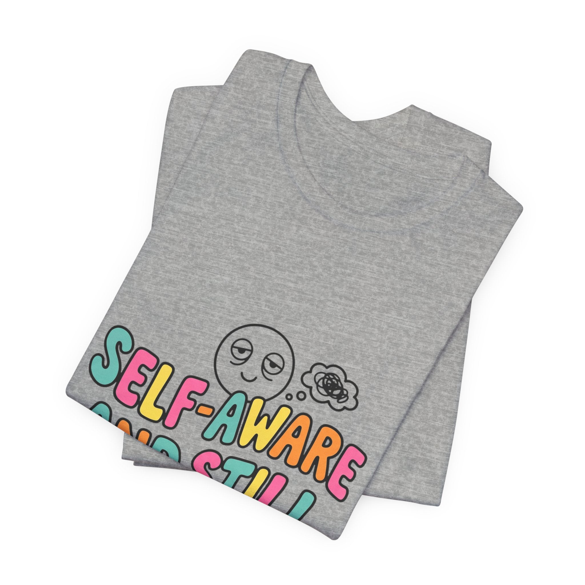 self-aware and still not okay Tee | mental health humor, wellness sarcasm