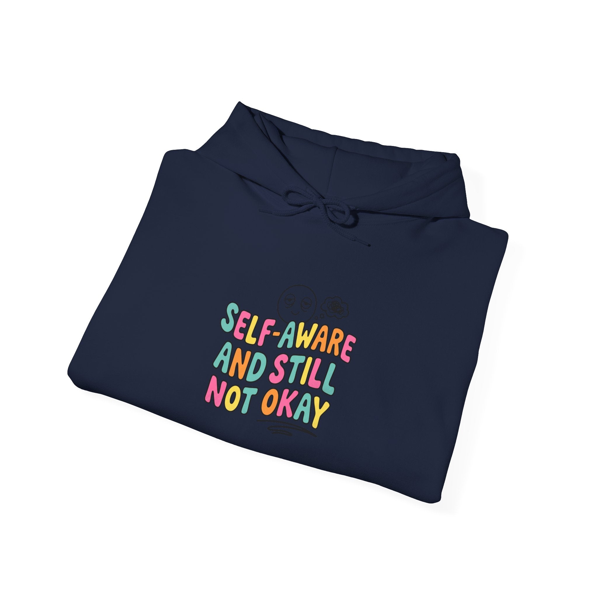 self aware and still not okay Hoodie | mental health humor, retro wavy text