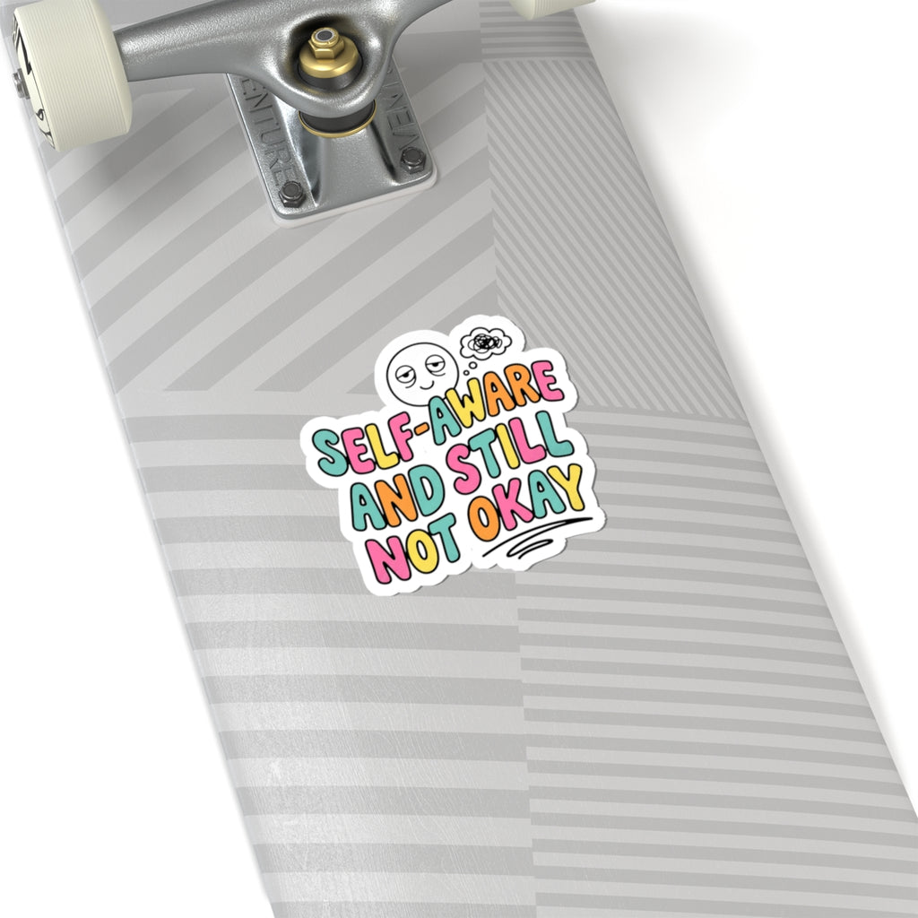Self-Aware And Still Not Okay Sticker | mental health humor, retro wavy text