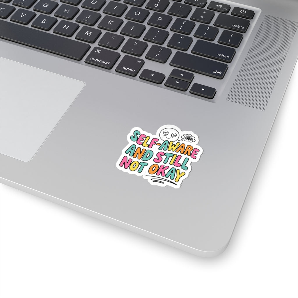 Self-Aware And Still Not Okay Sticker | mental health humor, retro wavy text