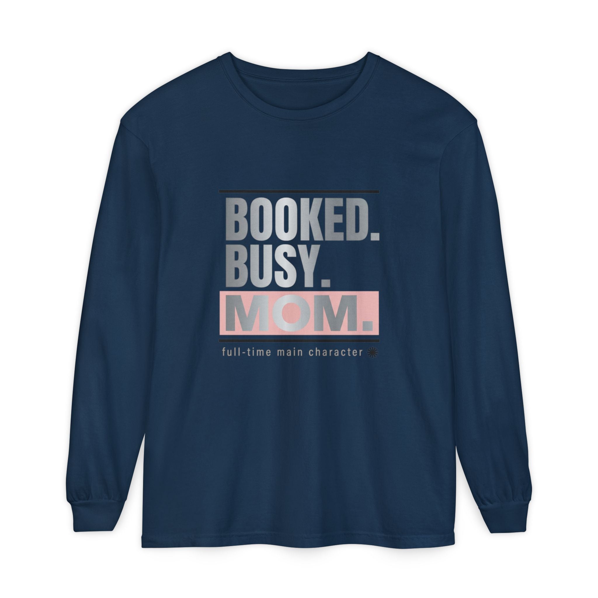 Booked. Busy. Mom. Long Sleeve Tee