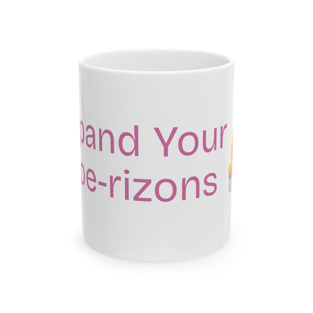 Ceramic Mug - "Expand Your Hoe-rizons" Funny Coffee Cup, Bachelorette & Gag Gift (11oz/15oz)