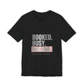 BOOKED. BUSY. MOM. Tee | minimalist mom shirt, streetwear mom