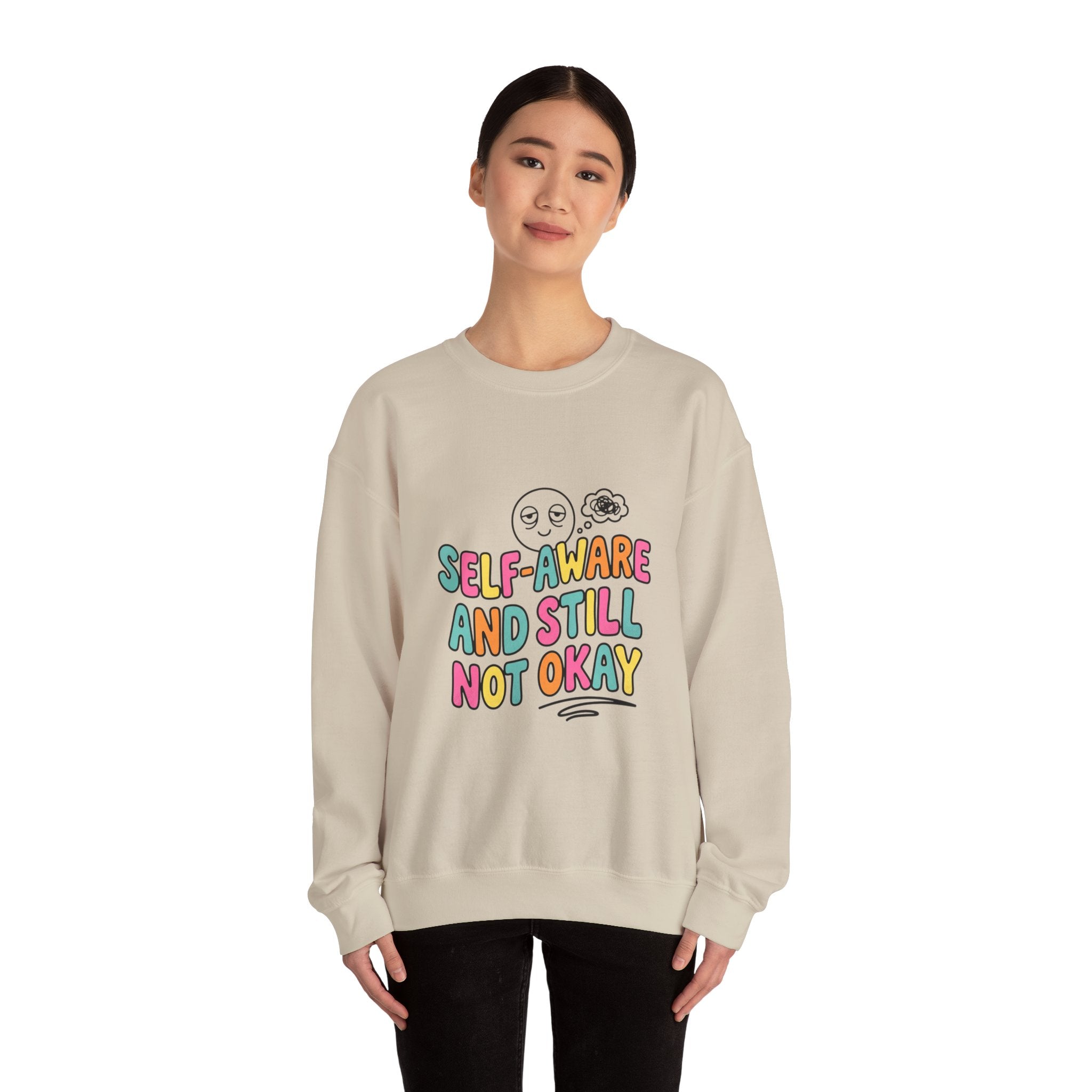 Self-Aware and Still Not Okay Sweatshirt | mental health humor, wellness sarcasm