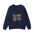 Self-Aware and Still Not Okay Sweatshirt | mental health humor, wellness sarcasm