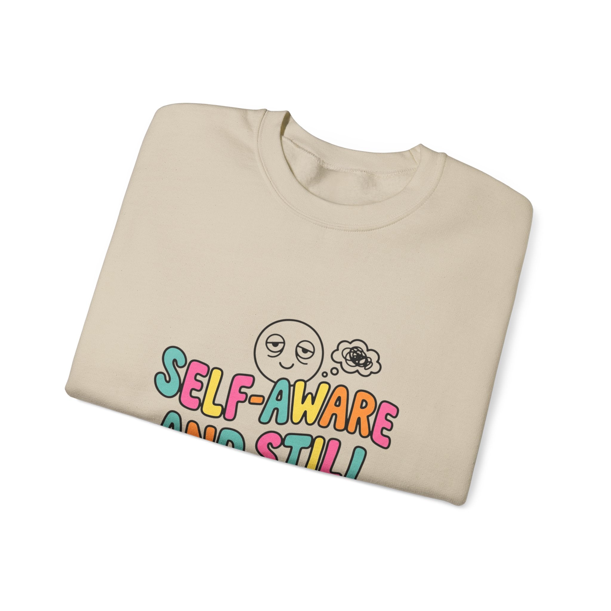 Self-Aware and Still Not Okay Sweatshirt | mental health humor, wellness sarcasm