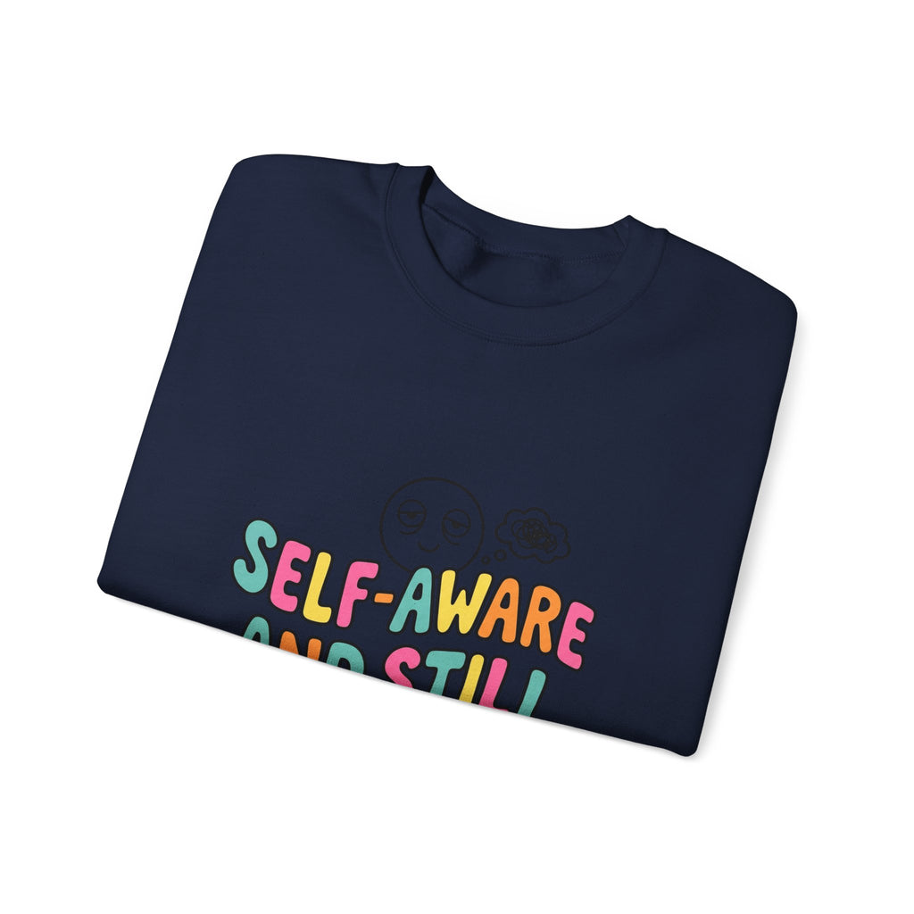 Self-Aware and Still Not Okay Sweatshirt | mental health humor, wellness sarcasm