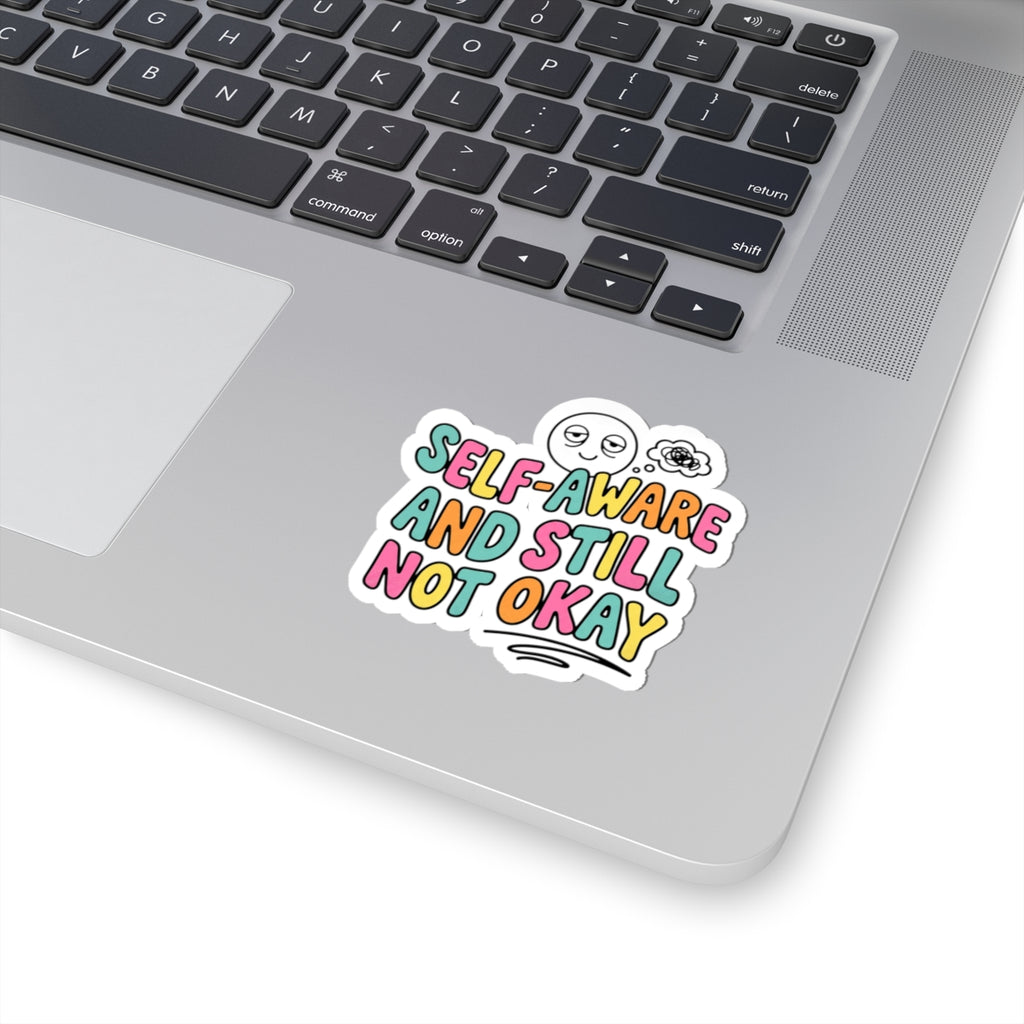 Self-Aware And Still Not Okay Sticker | mental health humor, retro wavy text